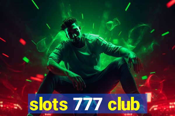 slots 777 club